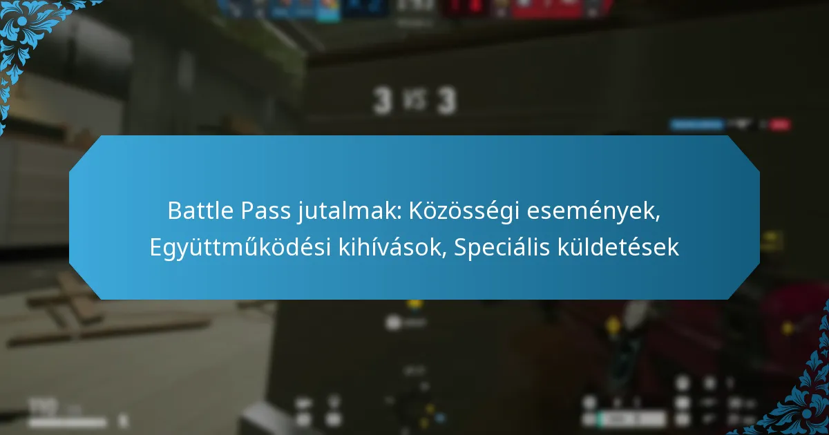 Battle Pass jutalmak: Közösségi események, Együttműködési kihívások, Speciális küldetések