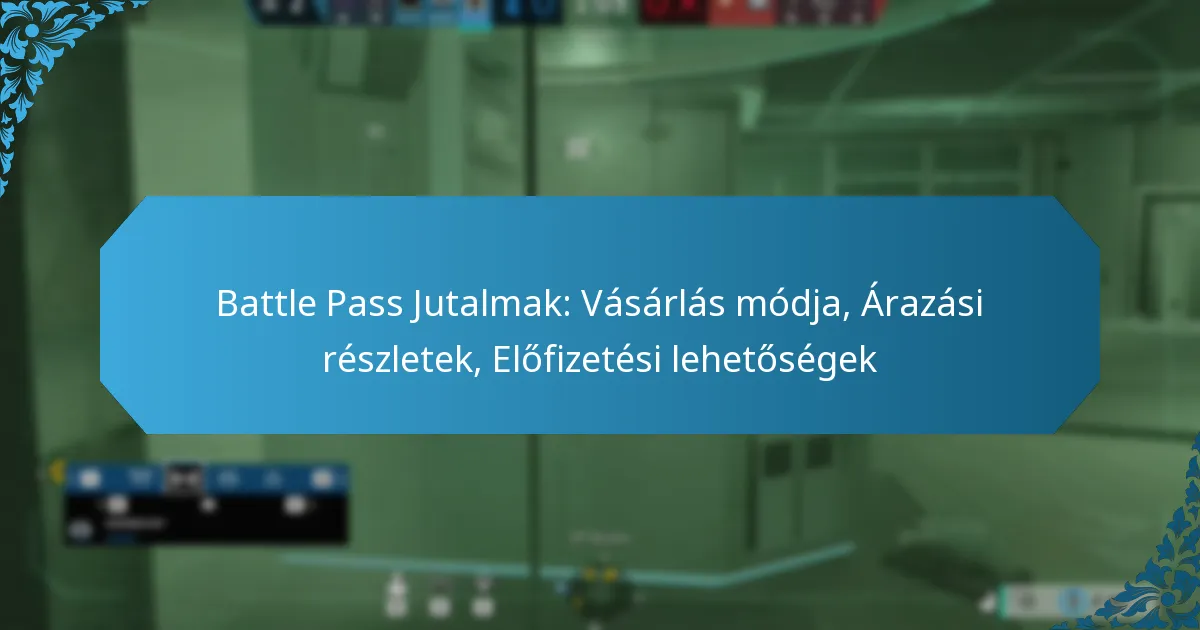 Battle Pass Jutalmak: Vásárlás módja, Árazási részletek, Előfizetési lehetőségek