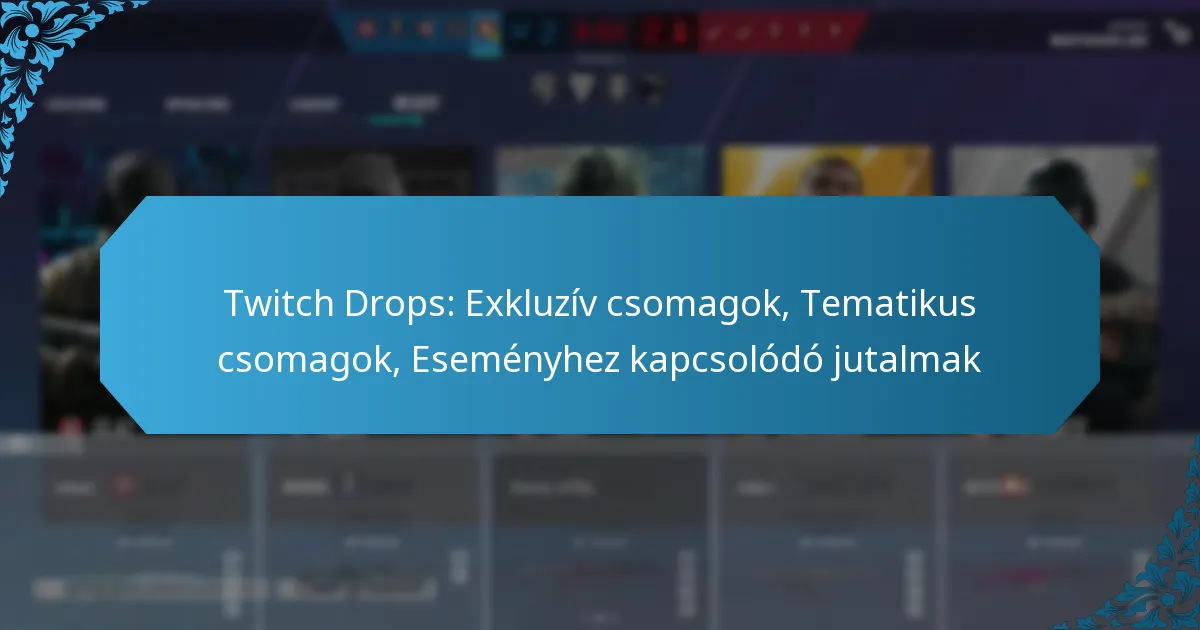 Twitch Drops: Exkluzív csomagok, Tematikus csomagok, Eseményhez kapcsolódó jutalmak