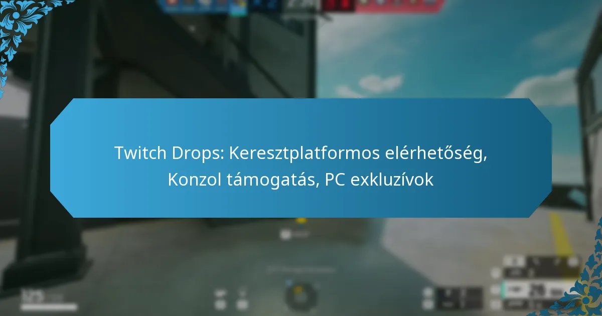 Twitch Drops: Keresztplatformos elérhetőség, Konzol támogatás, PC exkluzívok