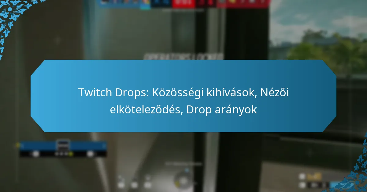 Twitch Drops: Közösségi kihívások, Nézői elköteleződés, Drop arányok