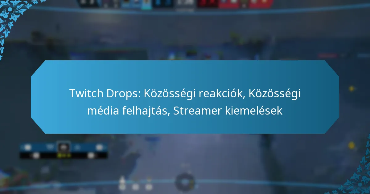 Twitch Drops: Közösségi reakciók, Közösségi média felhajtás, Streamer kiemelések
