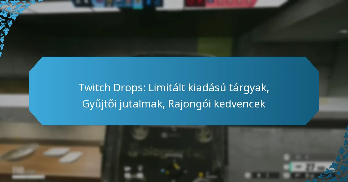 Twitch Drops: Limitált kiadású tárgyak, Gyűjtői jutalmak, Rajongói kedvencek