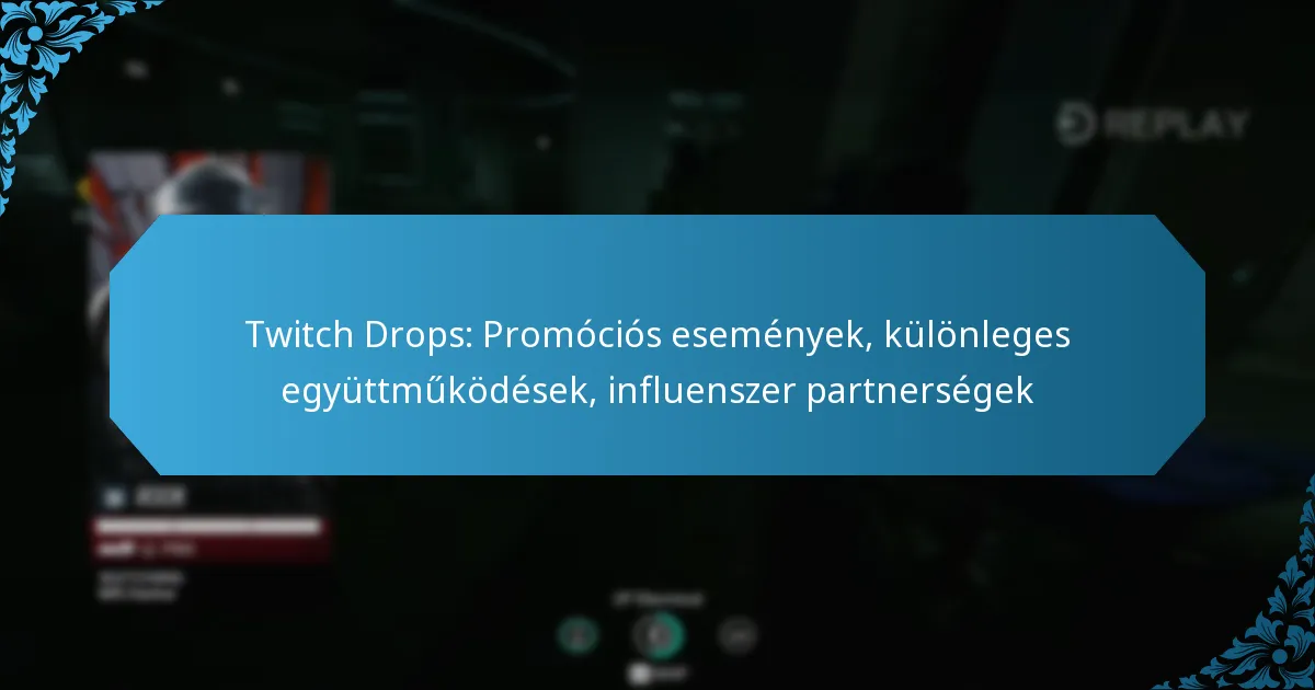 Twitch Drops: Promóciós események, különleges együttműködések, influenszer partnerségek