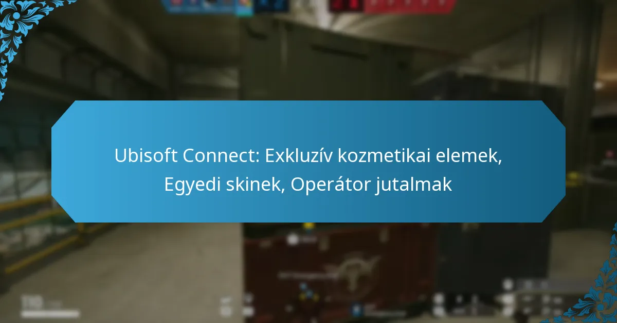 Ubisoft Connect: Exkluzív kozmetikai elemek, Egyedi skinek, Operátor jutalmak