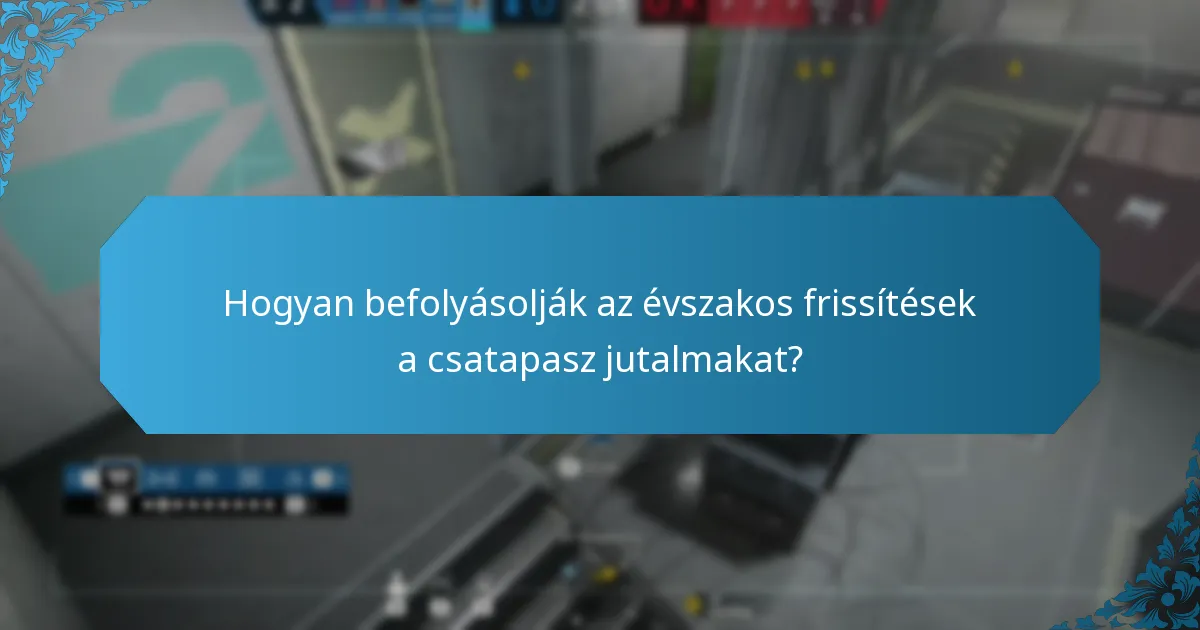 Hogyan befolyásolják az évszakos frissítések a csatapasz jutalmakat?