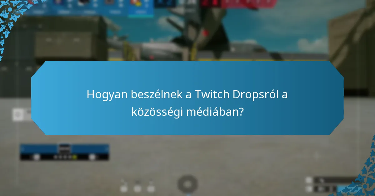 Mik a közösségi reakciók a Twitch Dropsra?