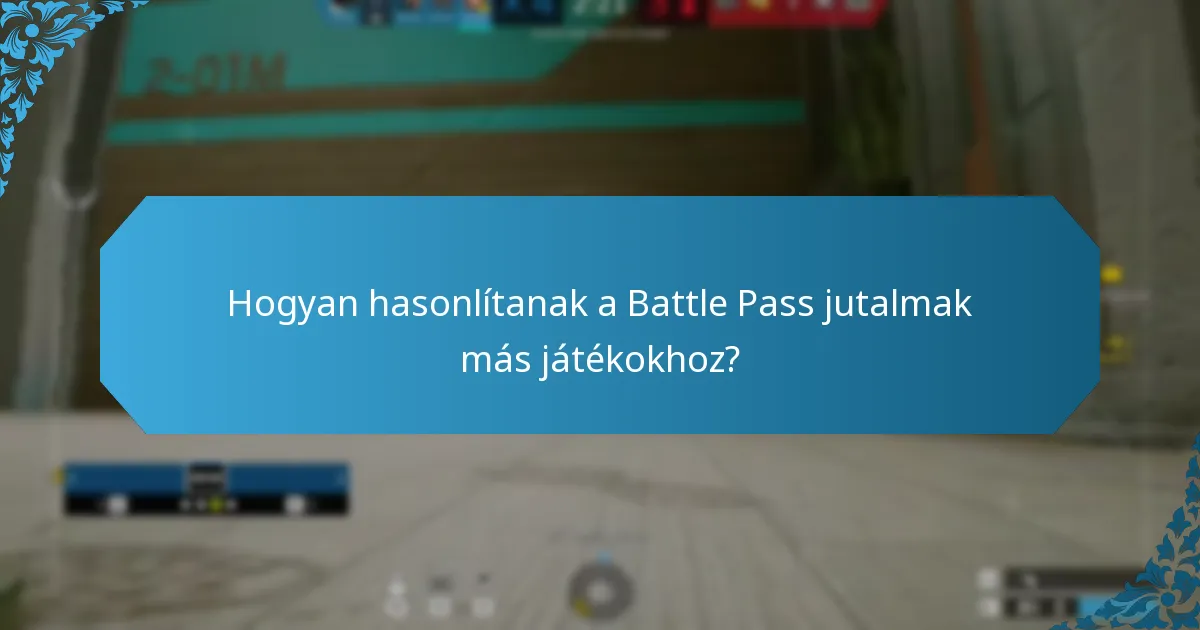 Milyen stratégiai előnyöket nyújtanak a Battle Pass jutalmak?