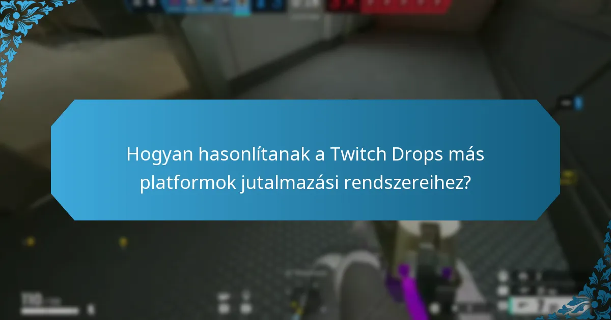 Hogyan javítják a Twitch Drops a nézői elköteleződést?