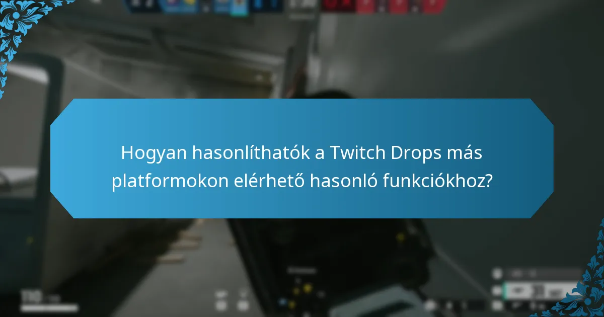 Hogyan integrálódnak a Twitch Drops a játékmenetbe?