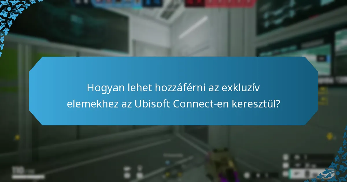 Milyen exkluzív kozmetikai elemek érhetők el az Ubisoft Connect-en keresztül?