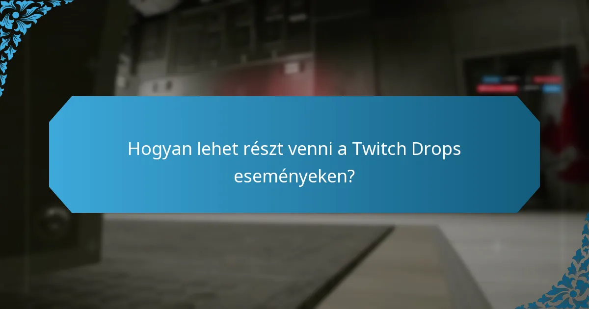 Mi az a limitált kiadású tárgy a Twitch Drops-ban?