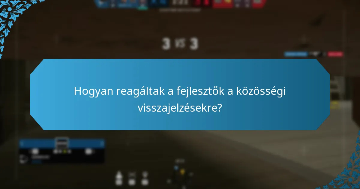 Hogyan reagáltak a fejlesztők a közösségi visszajelzésekre?