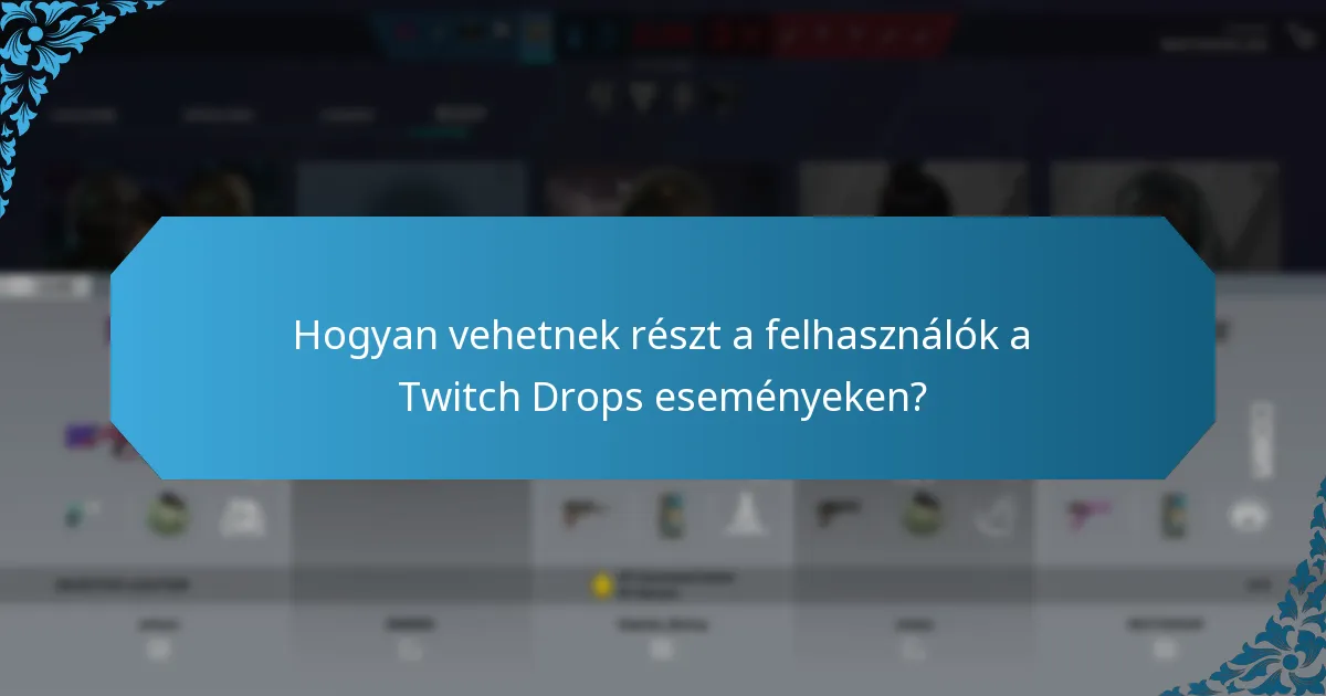 Hogyan fokozzák a különleges együttműködések a Twitch Drops-ot?