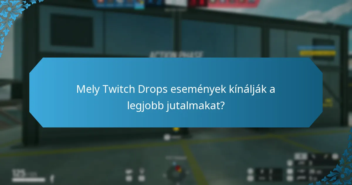 Mikor vannak a közelgő Twitch Drops események ütemezve?