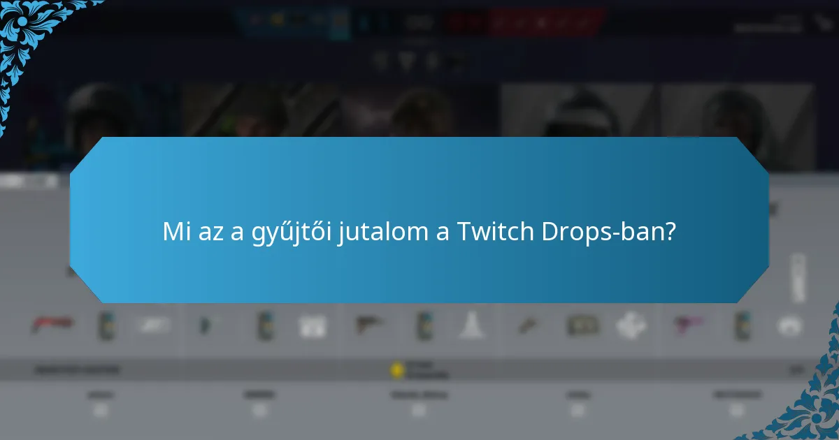Mely tárgyak számítanak a rajongók kedvenceinek a Twitch Drops-ban?