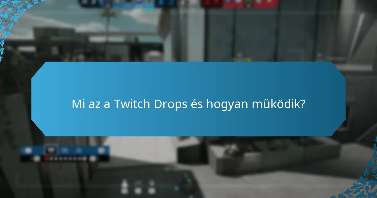 Hogyan maximalizálhatja a Twitch Drops megszerzésének esélyeit?