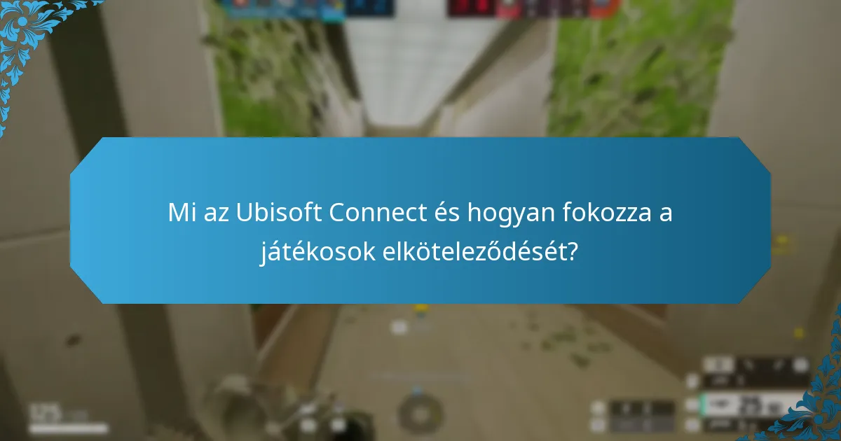 Hogyan hasonlítható össze az Ubisoft Connect más játékplatformokkal?
