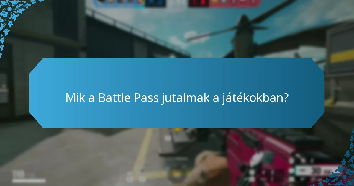 Milyen trendek figyelhetők meg a Battle Pass rendszerekben?