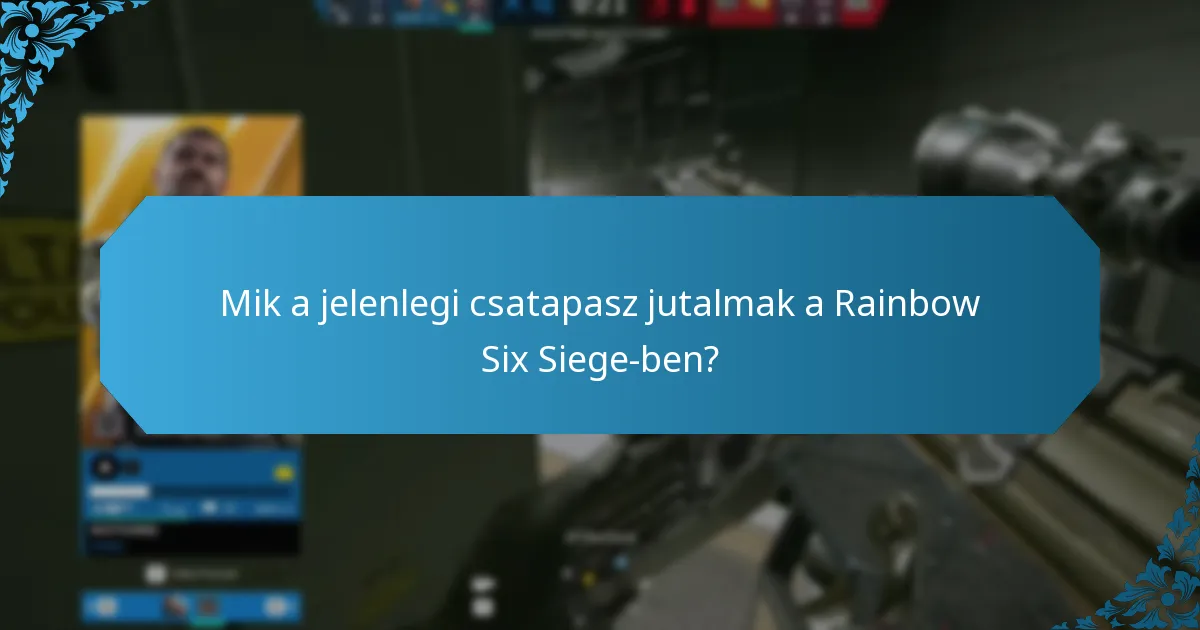 Mely csatapasz jutalmakat tartják a legértékesebbnek?